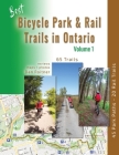 Best Bicycle Park and Rail Trails in Ontario - Volume 1: 45 Park Paths - 20 Rail Trails Cover Image