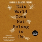 This World Does Not Belong to Us By Natalia García Freire, Giordan Diaz (Read by), Victor Meadowcroft (Translator) Cover Image