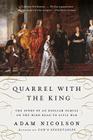 Quarrel with the King: The Story of an English Family on the High Road to Civil War By Adam Nicolson Cover Image