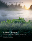 Hidden Nature: The Startling Insights of Viktor Schauberger By Alick Bartholomew, David Bellamy (Foreword by) Cover Image