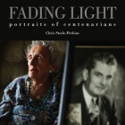 Fading Light: Portraits of Centenarians Cover Image