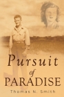 Pursuit of Paradise By Thomas N. Smith Cover Image
