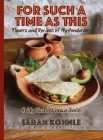 For Such a Time as This: Flavors and Recipes from My Honduras By Sarah Kohnle, Heidy Lanza Baca Cover Image