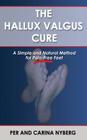 The Hallux Valgus Cure: A Simple and Natural Method for Pain-Free Feet Cover Image