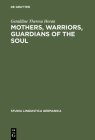 Mothers, Warriors, Guardians of the Soul: Female Discourse in National Socialism 1924 - 1934 (Studia Linguistica Germanica #68) By Geraldine Theresa Horan Cover Image