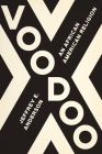 Voodoo: An African American Religion By Jeffrey E. Anderson Cover Image