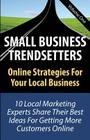 Small Business Trendsetters: Online Strategies For Your Local Business Cover Image