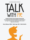 Talk With Me: A Step-By-Step Conversation Framework for Teaching Conversational Balance and Fluency By Kerry Mataya Med, Ruth Aspy Cover Image