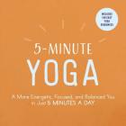 5-Minute Yoga: A More Energetic, Focused, and Balanced You in Just 5 Minutes a Day (5-Minute Self-Help Series) By Adams Media Cover Image