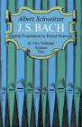 J. S. Bach, Volume Two: Volume 2 By Albert Schweitzer Cover Image