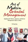 Art of Modern Oriental Management: Applying the Chinese, Japanese and Korean Management Styles at Work By Sing Ong Yu (Editor) Cover Image