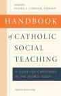 Handbook of Catholic Social Teaching By Martin Schlag (Editor), Peter K. a. Cardinal Turkson (Annotations by) Cover Image