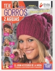 Gorros 2 agujas: Guía para el tejido del gran accesorio de la moda By Evia Ediciones Cover Image