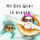 My Dog Went to Heaven By Lindsey Coker Luckey Cover Image