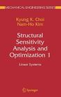 Structural Sensitivity Analysis and Optimization 1: Linear Systems (Mechanical Engineering) By Kyung K. Choi, Nam-Ho Kim Cover Image