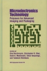 Microelectronics Technology: Polymers for Advanced Imaging and Packaging (ACS Symposium #614) By Elsa Reichmanis (Editor), Christopher K. Ober (Editor), Scott A. MacDonald (Editor) Cover Image