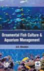 Ornamental Fish Culture and Aquarium Management By Anshuman D. Dholakia Cover Image