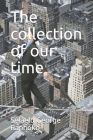 The collection of our time By Selaelo George Raphoko Cover Image