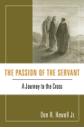 The Passion of the Servant By Jr. Howell, Don N. Cover Image