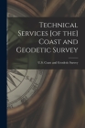 Technical Services [of the] Coast and Geodetic Survey By U S Coast and Geodetic Survey (Created by) Cover Image