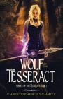 Wolf of the Tesseract By Christopher D. Schmitz Cover Image