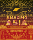 Amazing Asia: An Encyclopedia of an Epic Continent (Epic Continents) Cover Image