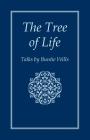 The Tree of Life: Talks by Buntie Wills (Buntie Wills Foundation #1) By Buntie Wills Cover Image