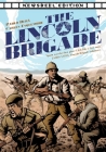 The Lincoln Brigade: Newsreel Edition By Pablo Durá, Carles Esquembre (Illustrator), Ester Salguero (Illustrator) Cover Image