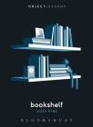 Bookshelf (Object Lessons) By Lydia Pyne, Christopher Schaberg (Editor), Ian Bogost (Editor) Cover Image