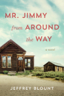 Mr. Jimmy From Around the Way By Jeffrey Blount Cover Image