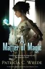 A Matter of Magic: Mairelon and The Magician's Ward By Patricia C. Wrede Cover Image