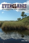 Everglades: An Ecosystem Facing Choices and Challenges By Anne Ake Cover Image