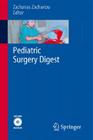 Pediatric Surgery Digest [With DVD ROM] By Zacharias Zachariou (Editor) Cover Image