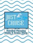 Just Cruise: Detailed Planning Guide & Cruise Diary By Port-Side Cruise Planners Cover Image