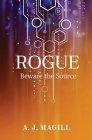 Rogue: Beware the Source By A. J. Magill Cover Image