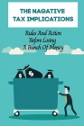 The Nagative Tax Implications: Rules And Action Before Losing A Bunch Of Money: Fixxing Tax Implications Of Life By Isis Loudenslager Cover Image