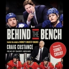 Behind the Bench Lib/E: Inside the Minds of Hockey's Greatest Coaches By Craig Custance, Sidney Crosby (Foreword by), Sidney Crosby (Contribution by) Cover Image