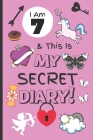 I Am 7 & This Is My Secret Diary: Notebook For Girl Aged 7 - Keep Out Diary - (Girls Diary Journal With Prompts). By Lilly's Journal Cover Image
