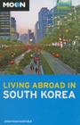 Moon Living Abroad in South Korea By Jonathan Hopfner Cover Image