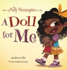 Molly Morningstar A Doll for Me: A Fun Story About Diversity, Inclusion, and a Sense of Belonging By Andrea Coke, M. Fernanda Orozco (Illustrator) Cover Image