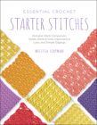 Essential Crochet Starter Stitches: Portable Stitch Companion: Solids, Shells & Fans, Openwork & Lace, and Simple Edgings (Pocket Guides #1) Cover Image