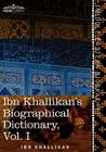 Ibn Khallikan's Biographical Dictionary, Volume I By Ibn Khallikan Cover Image