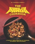 The Kung Fu Panda Cookbook: A Perfect Amalgamation of Courage, Cuteness, And Spiciness! By Sharon Powell Cover Image