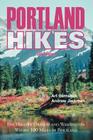 Portland Hikes: Day Hikes in Oregon and Washington Within 100 Miles of Portland By Art Bernstein, Andrew Jackman (Joint Author) Cover Image