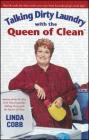 Talking Dirty Laundry With The Queen Of Clean By Linda Cobb Cover Image