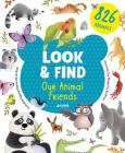 Our Animal Friends (Look & Find) By Clever Publishing, Margarita Kukhtina (Illustrator) Cover Image