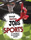 Unusual and Awesome Jobs in Sports: Pro Team Mascot, Pit Crew Member, and More (You Get Paid for That?) By Jeremy Johnson Cover Image