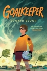 Goalkeeper By Edward Bloor Cover Image