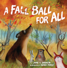 A Fall Ball for All By Jamie A. Swenson, Chiara Fedele (Illustrator) Cover Image
