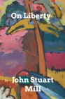 On Liberty By John Stuart Mill Cover Image